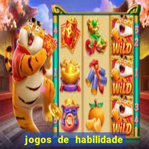 jogos de habilidade para ganhar dinheiro